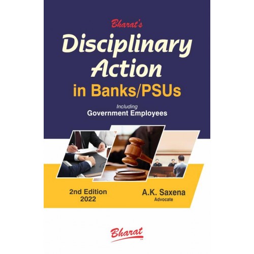 Bharat's Disciplinary Action in Banks/PSUs including Government Employees by A. K. Saxena